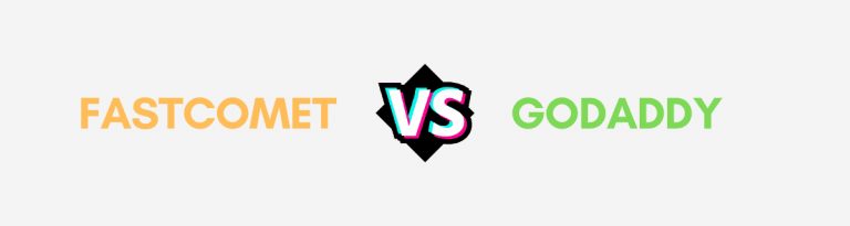 FastComet V/S GoDaddy Comparison – All Features Compared!