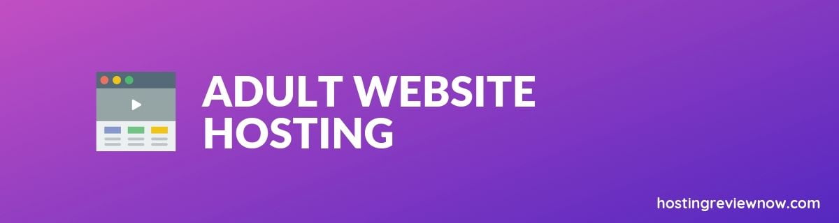 Best Adult Web Hosting Companies 2020 To Safely Host A Porn Website Images, Photos, Reviews
