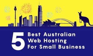Read more about the article 5 Best Australian Web Hosting For Small Business!