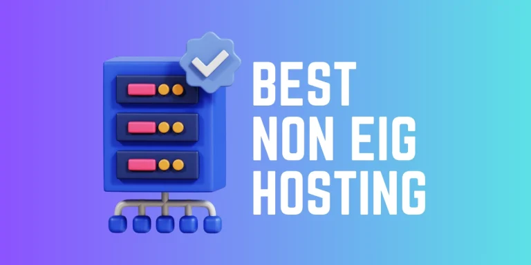 Best Non EIG Hosting In 2023 –Why They Triumph Over EIG Brands